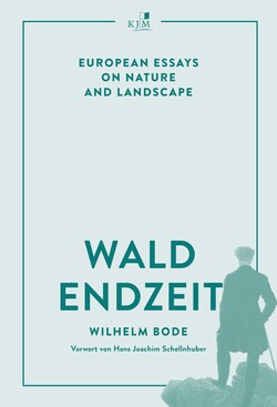 Buchumschlag "Wald Endzeit" von Wilhelm Bode in grünen Tönen mit Silhouette des "Wanderers über dem Nebelmeer"