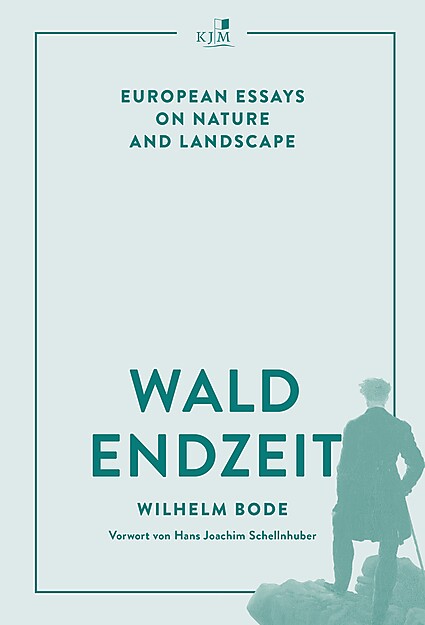 Buchumschlag "Wald Endzeit" von Wilhelm Bode in grünen Tönen mit Silhouette des "Wanderers über dem Nebelmeer"